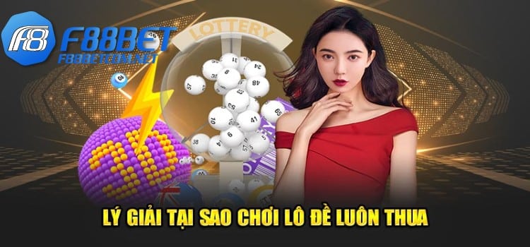 Lý giải tại sao chơi lô đề luôn thua