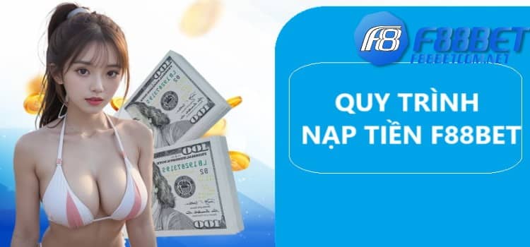 Nạp tiền tại nhà cái F88BET