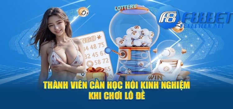 Thành viên cần học hỏi kinh nghiệm khi chơi lô đề