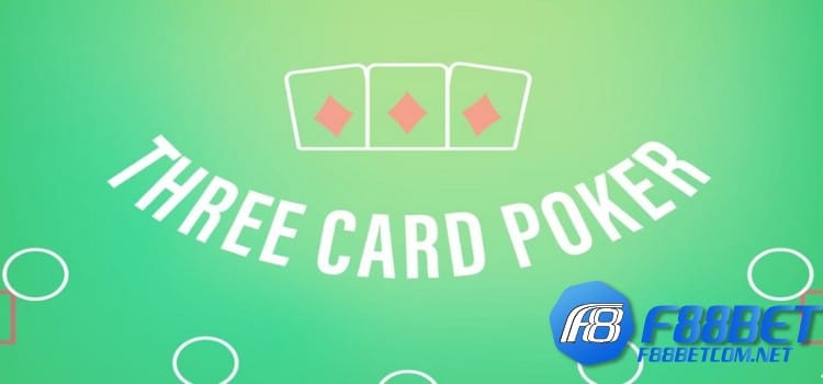 Three Card F88BET - Bàn Cược Hấp Dẫn Người Chơi Casino